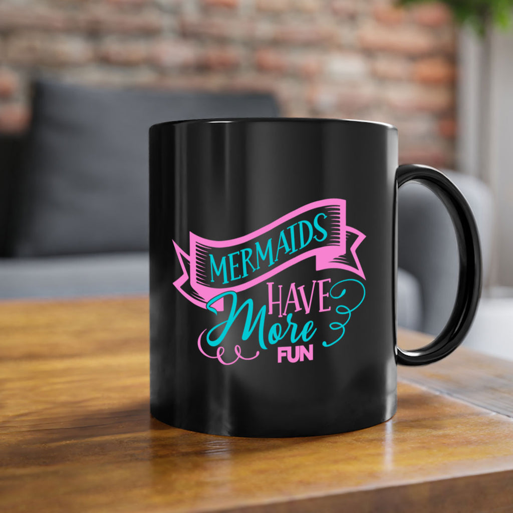 Mermaids Have More Fun 470#- mermaid-Mug / Coffee Cup