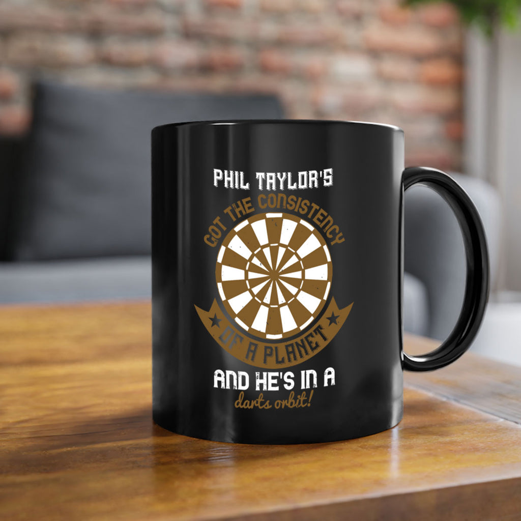 Phil Taylors got the consistency of a planet and hes in a darts orbit 1865#- darts-Mug / Coffee Cup