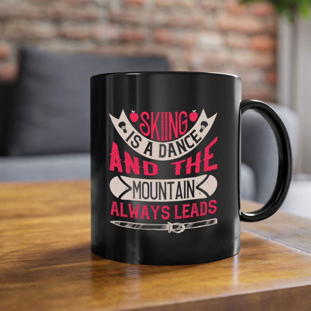 Skiing is a dance and the mountain always leads 532#- ski-Mug / Coffee Cup