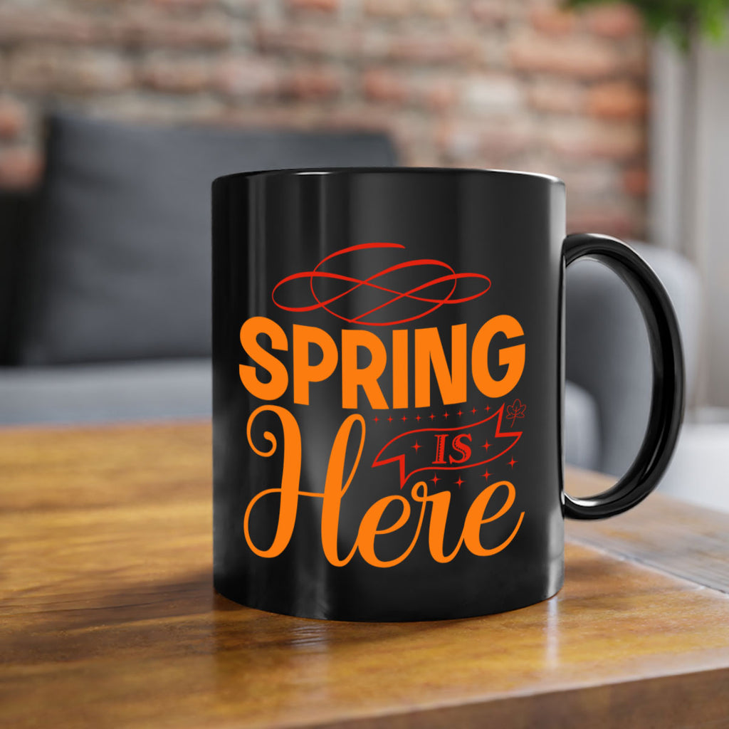 Spring is here 454#- spring-Mug / Coffee Cup