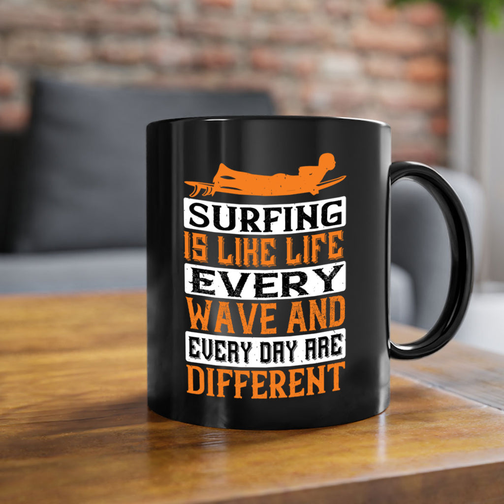 Surfing is like life Every wave and every day are different 417#- surfing-Mug / Coffee Cup