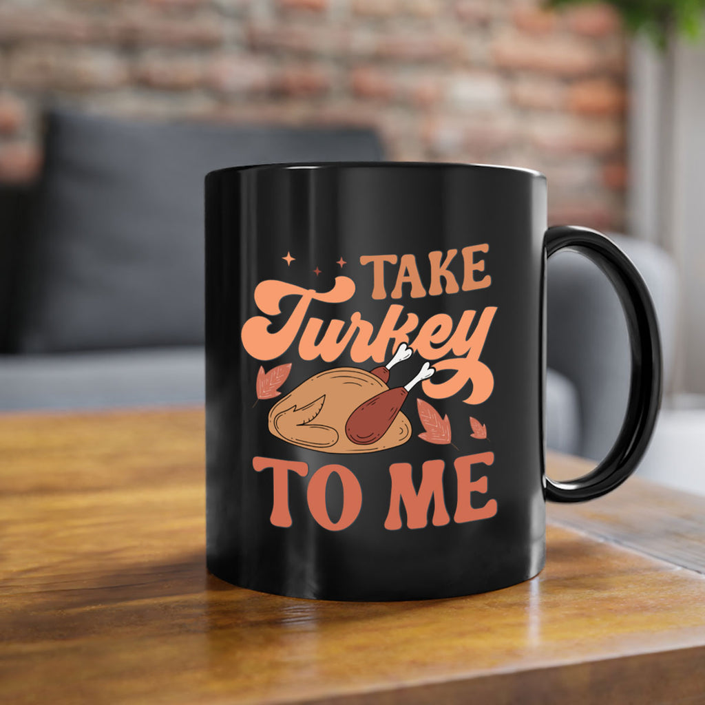 Take Turkey To Me 594#- fall-Mug / Coffee Cup