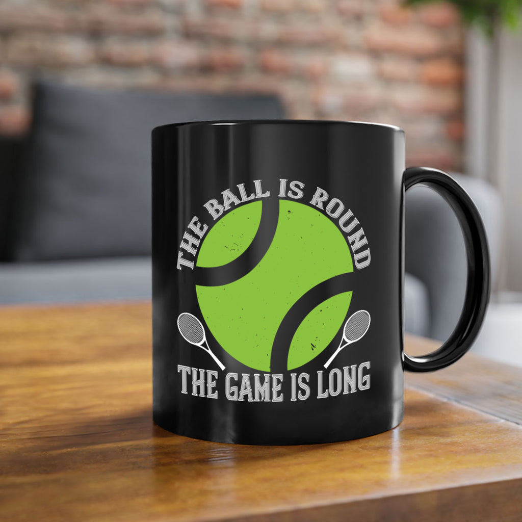 The ball is round the game is long 215#- tennis-Mug / Coffee Cup