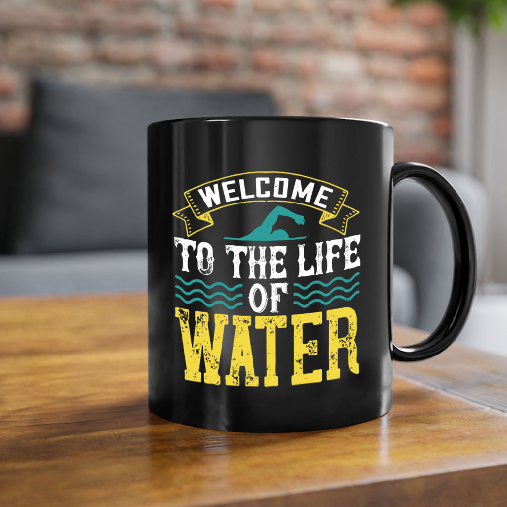 WELCOME to the life of water 2378#- swimming-Mug / Coffee Cup