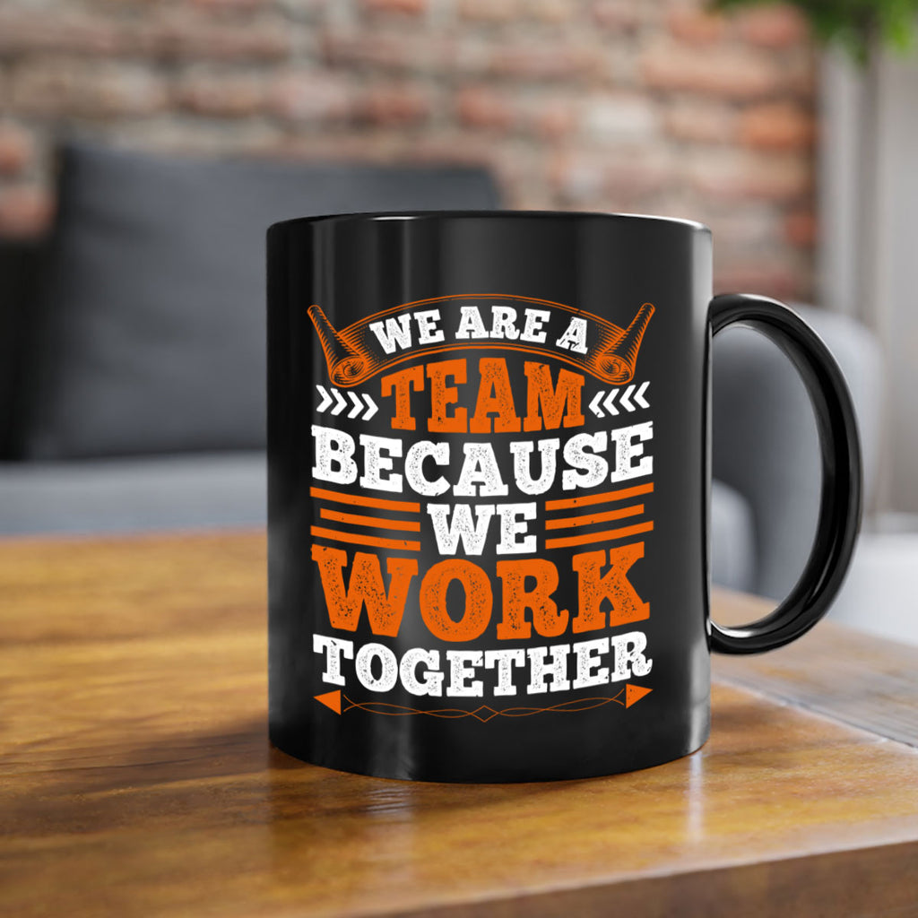 We are a team because we work together 1738#- basketball-Mug / Coffee Cup