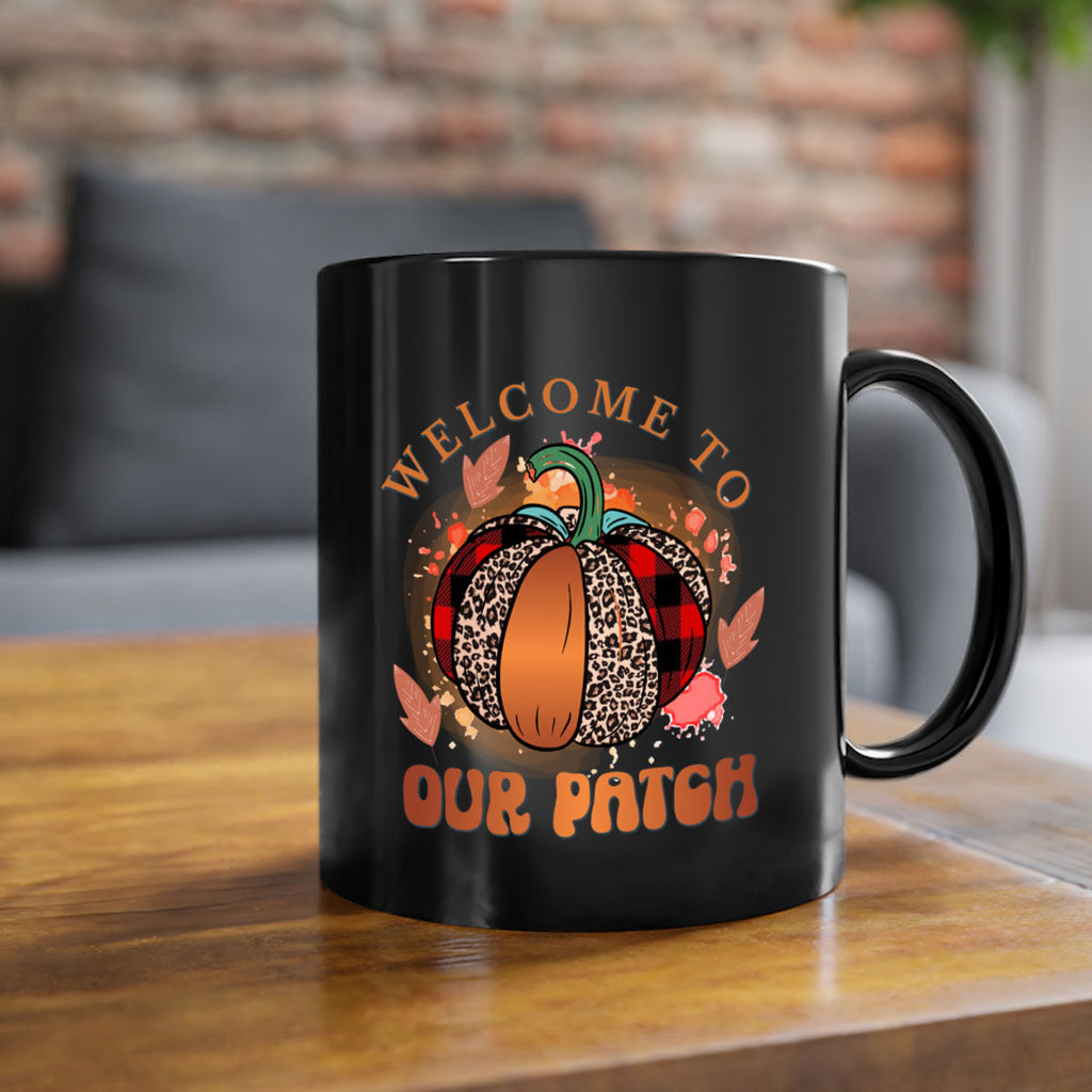 Welcome To Our Patch 635#- fall-Mug / Coffee Cup