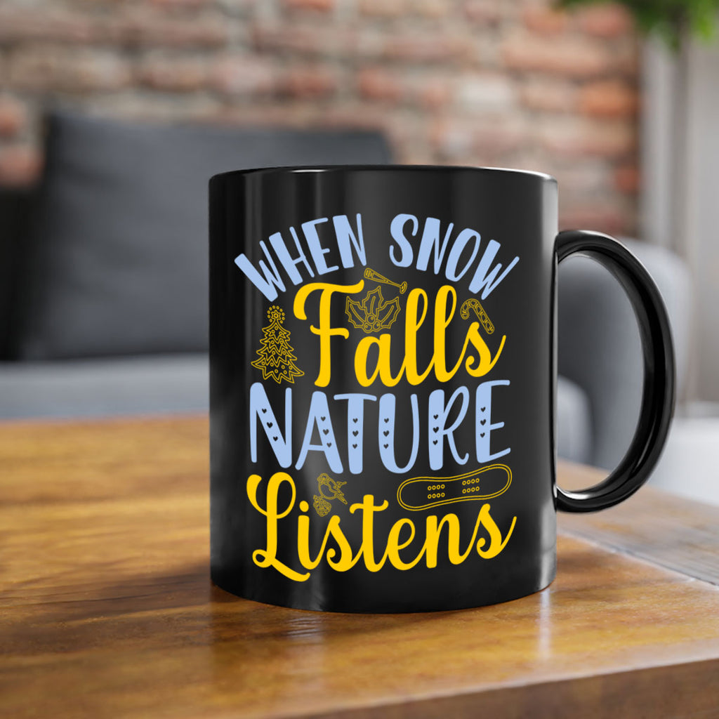 When snow falls nature listens481#- winter-Mug / Coffee Cup