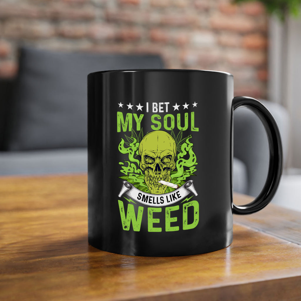 i bet my soul smells like weed 120#- marijuana-Mug / Coffee Cup