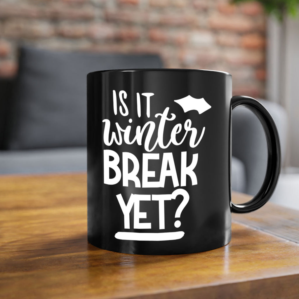 is it winter break yet 36#- wedding-Mug / Coffee Cup