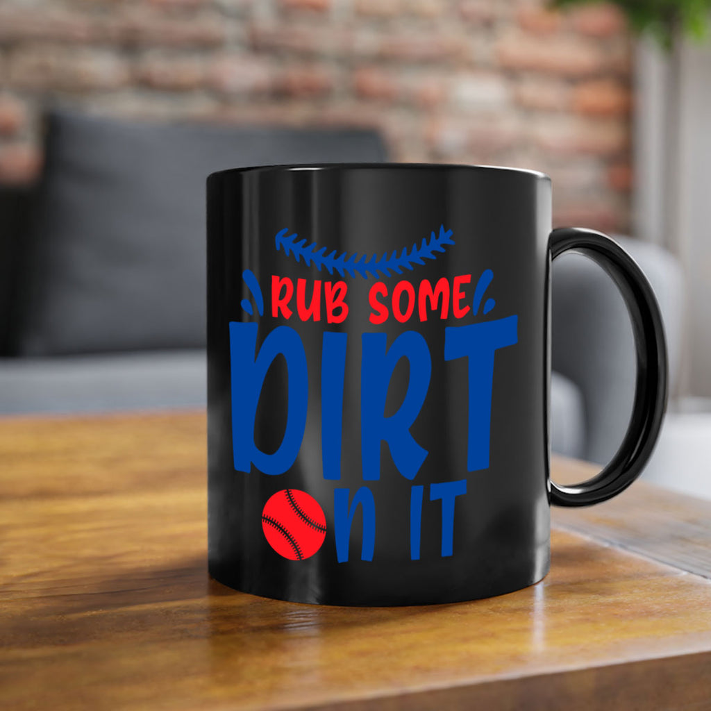 rub some dirt on it 2030#- baseball-Mug / Coffee Cup