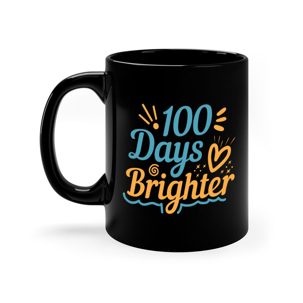 1 days brighter 16#- 100 days-Mug / Coffee Cup