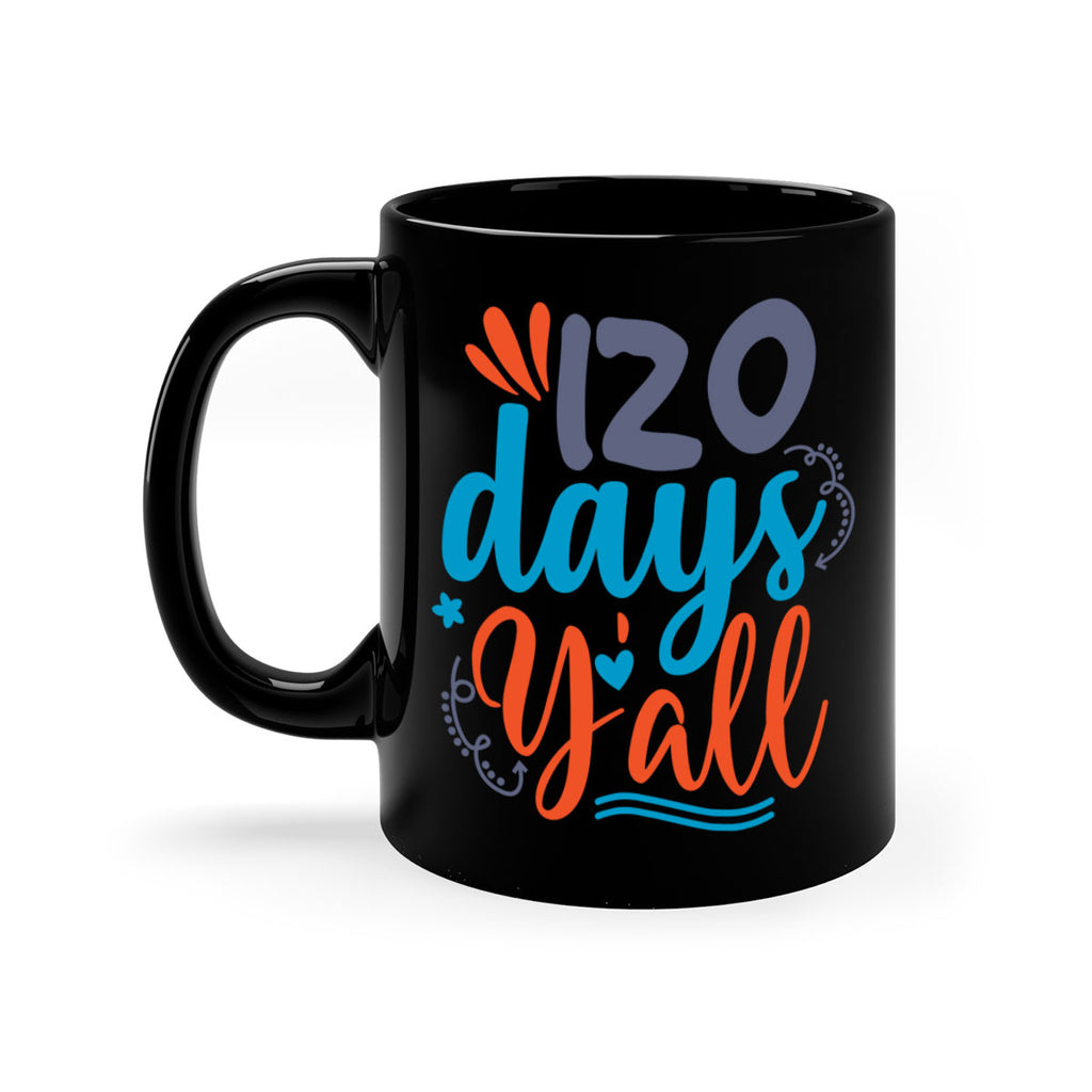120 days yalll 9#- 100 days-Mug / Coffee Cup