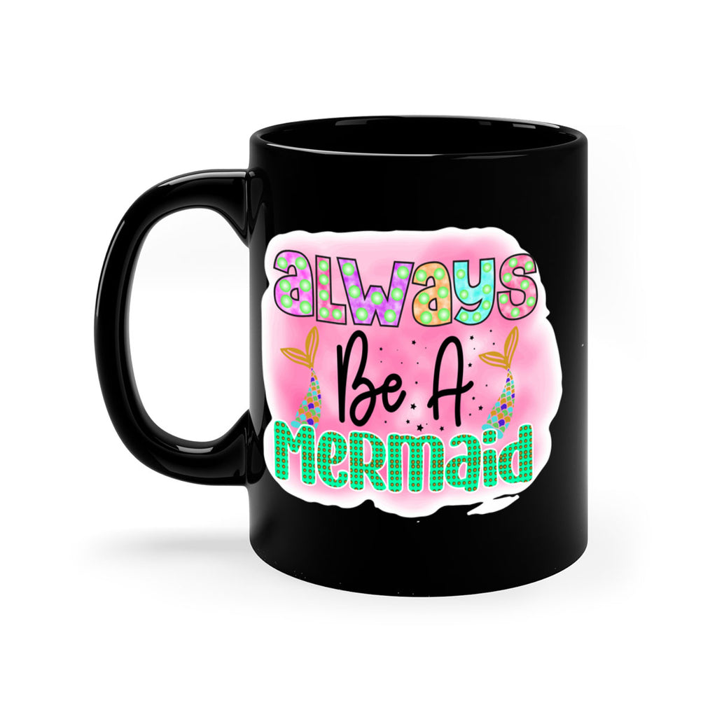 Always Be A Mermaid 13#- mermaid-Mug / Coffee Cup