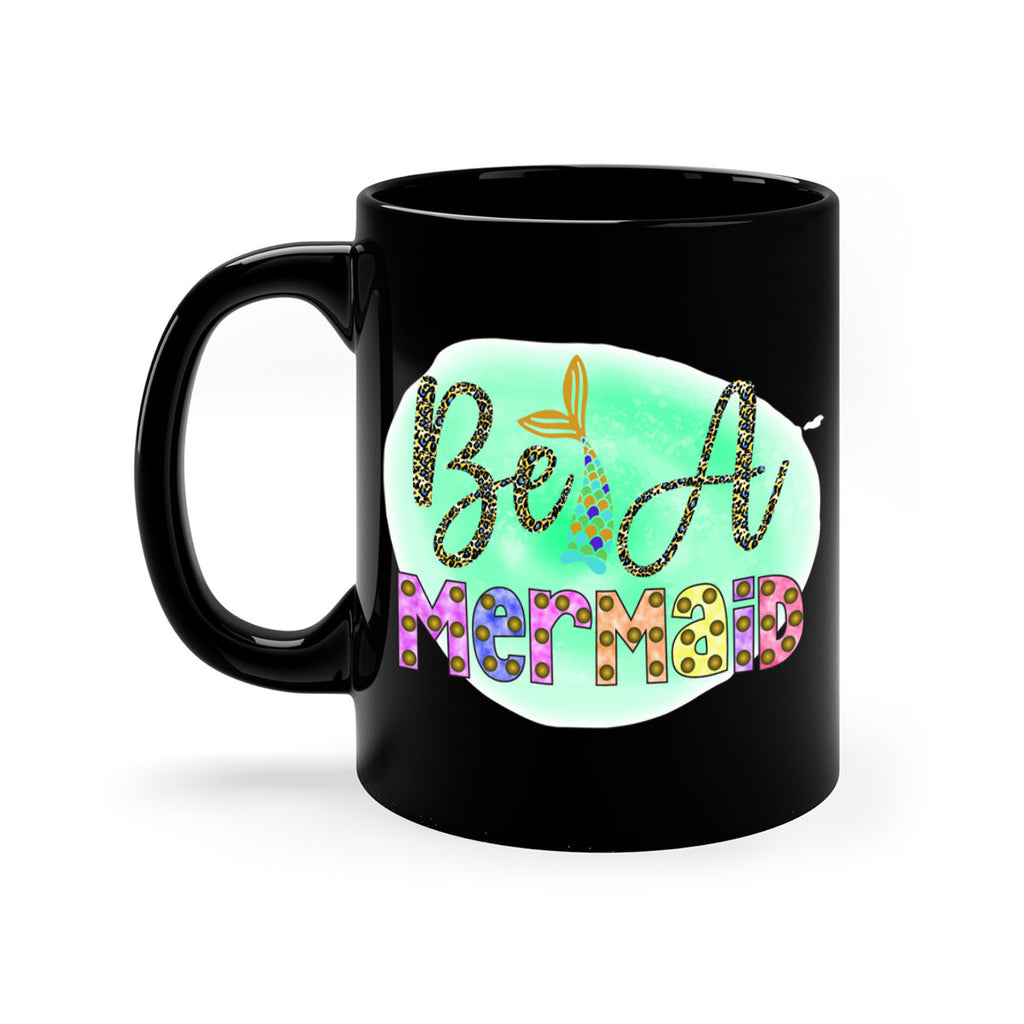 Be A Mermaid 51#- mermaid-Mug / Coffee Cup