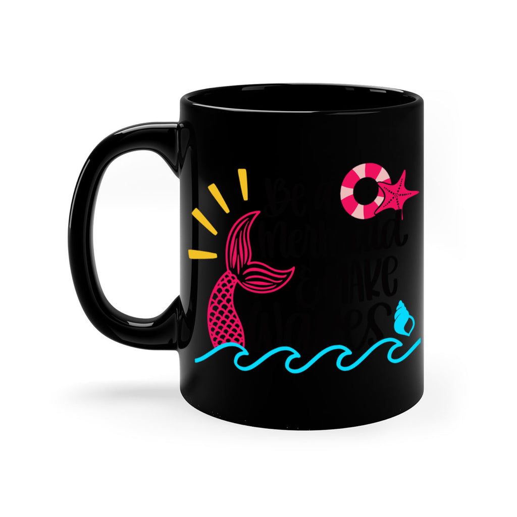 Be A Mermaid Make Waves Style 53#- Summer-Mug / Coffee Cup