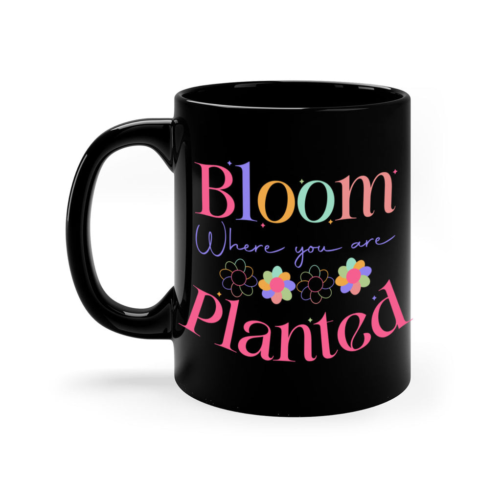 Bloom where you are planted77#- spring-Mug / Coffee Cup