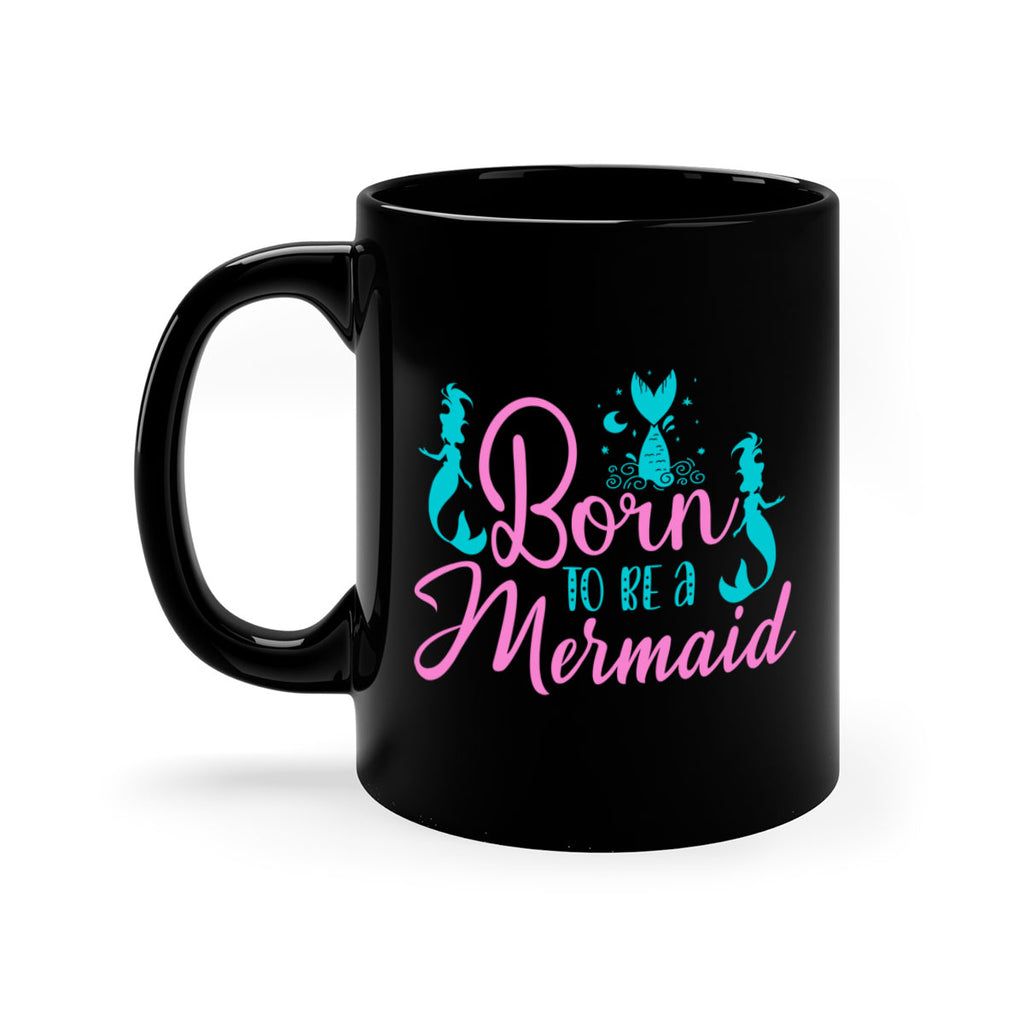 Born To Be A Mermaid 80#- mermaid-Mug / Coffee Cup