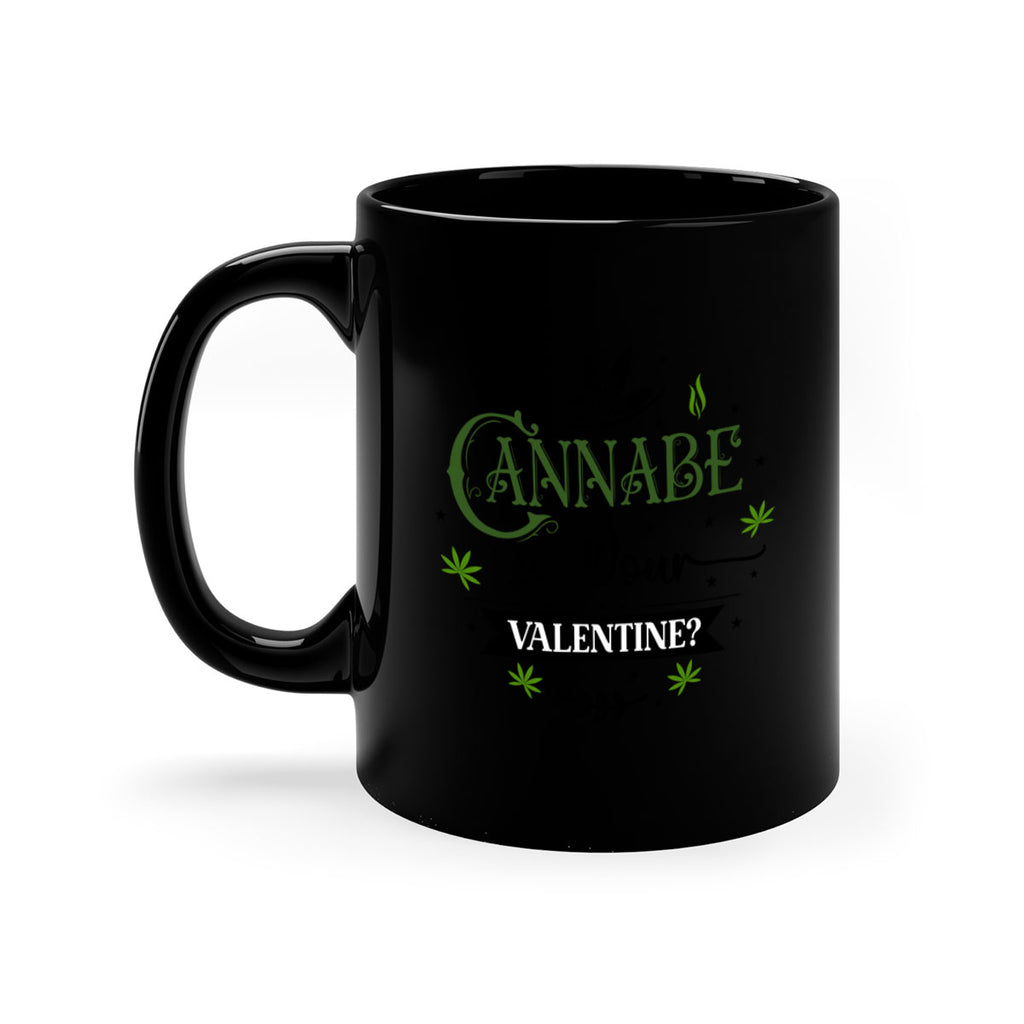 Cannabe Your Valentine 34#- marijuana-Mug / Coffee Cup