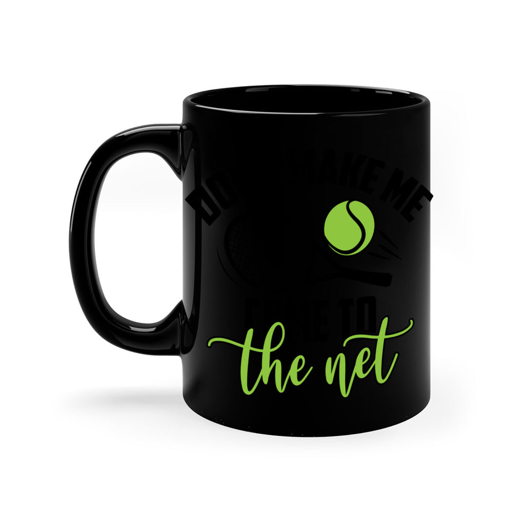 Dont make me Come to the net 1329#- tennis-Mug / Coffee Cup