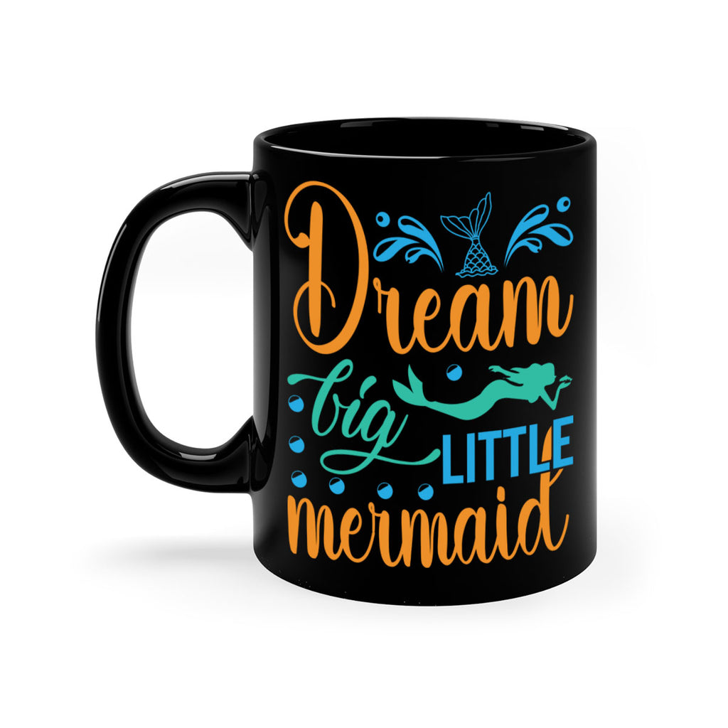 Dream Big Little Mermaid 135#- mermaid-Mug / Coffee Cup