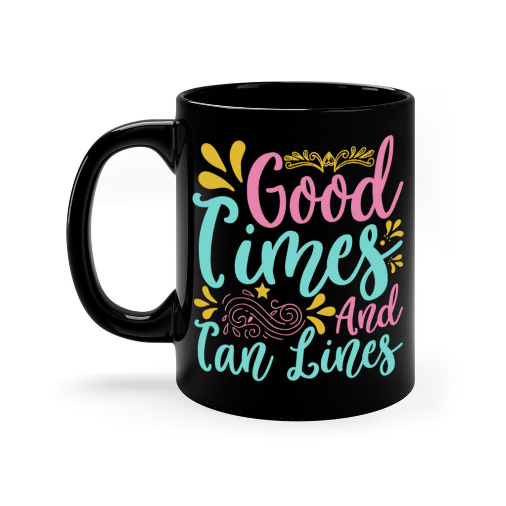 GOOD TIMES AND TAN LINES Style 65#- Summer-Mug / Coffee Cup