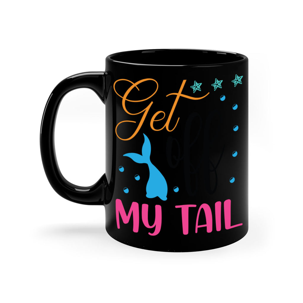 Get off My Tail 186#- mermaid-Mug / Coffee Cup