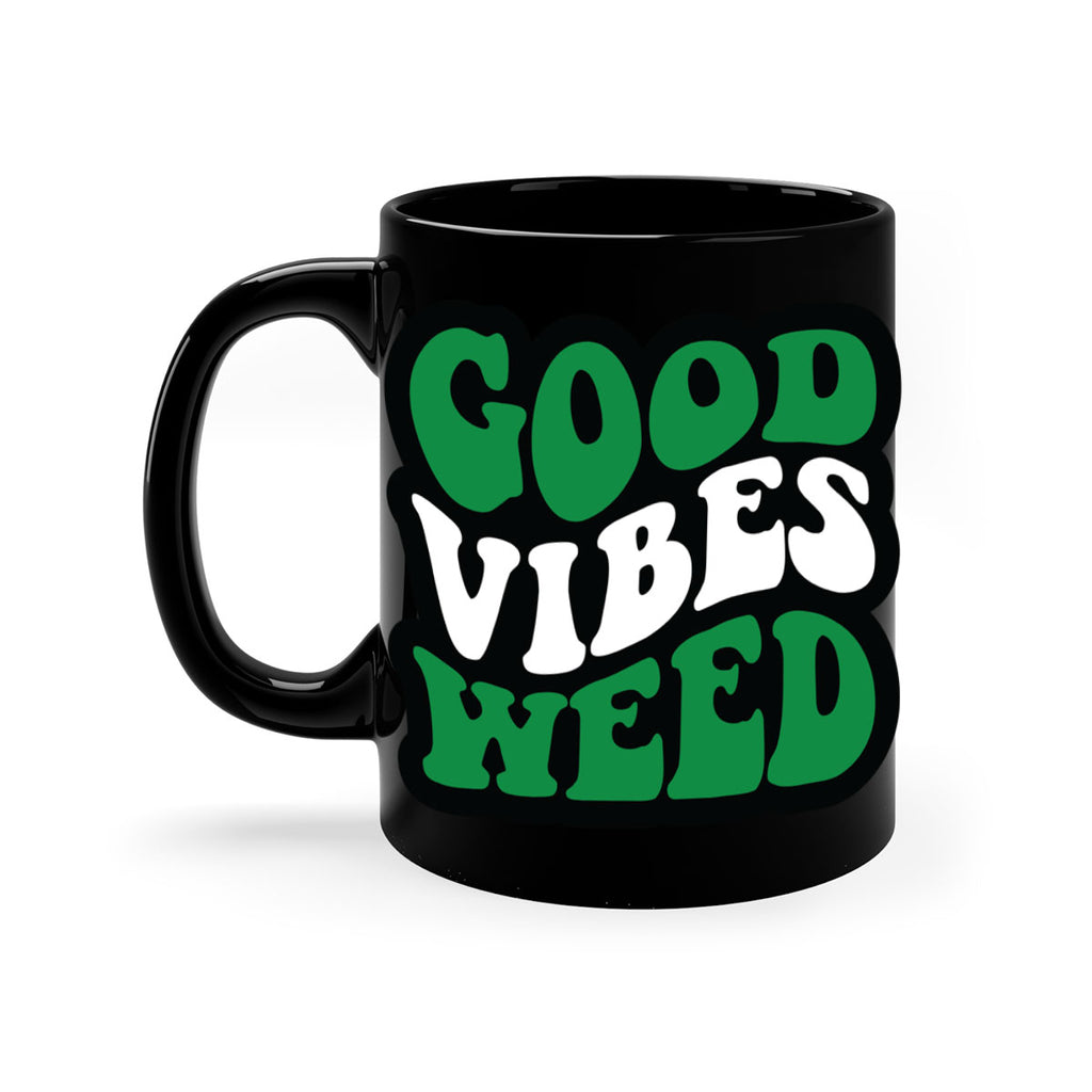 Good vibes weed 95#- marijuana-Mug / Coffee Cup