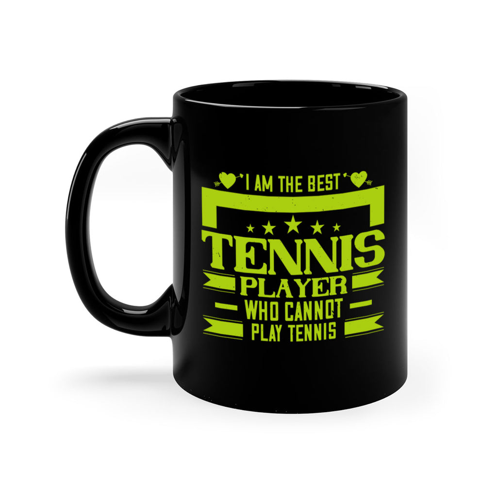 I am the best tennis player who cannot play tennis 1167#- tennis-Mug / Coffee Cup