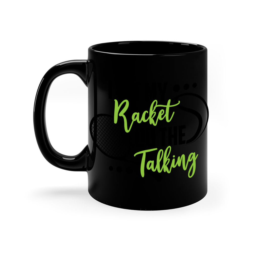 I let my racket Do the talking 1125#- tennis-Mug / Coffee Cup
