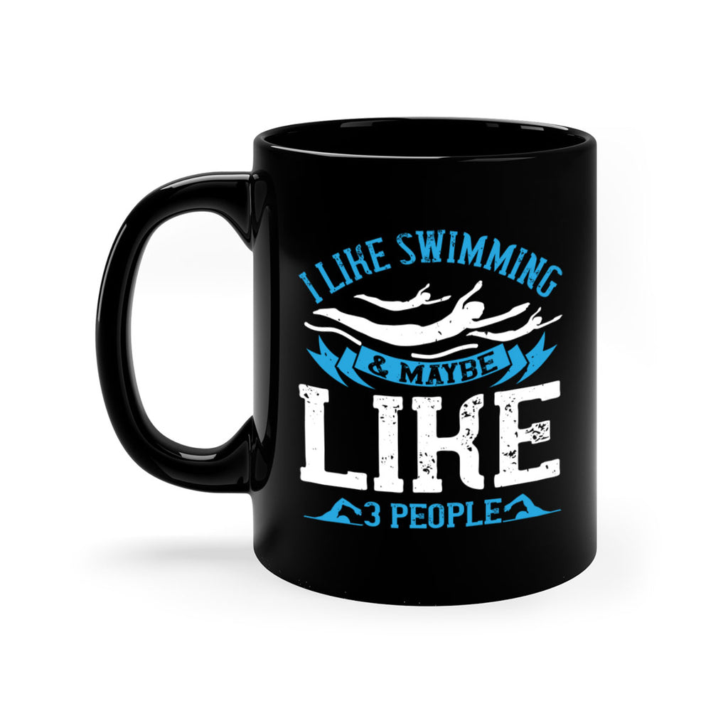 I like swimming maybe like people 1124#- swimming-Mug / Coffee Cup