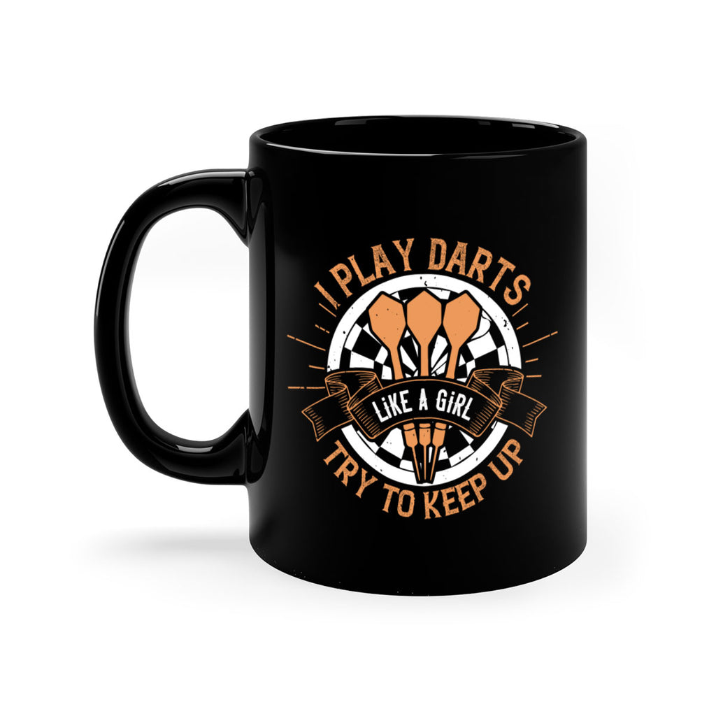 I play darts like a girl try to keep up 2046#- darts-Mug / Coffee Cup