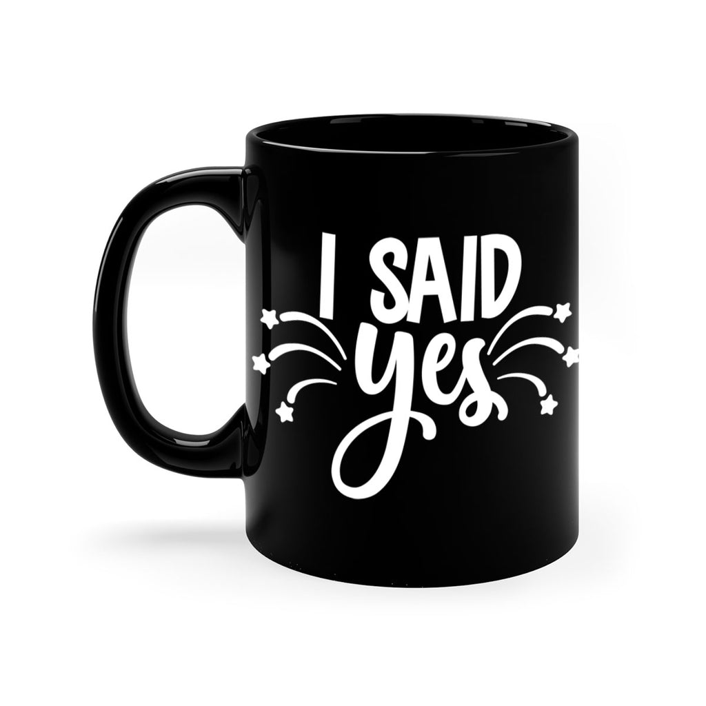 I said yes 37#- wedding-Mug / Coffee Cup
