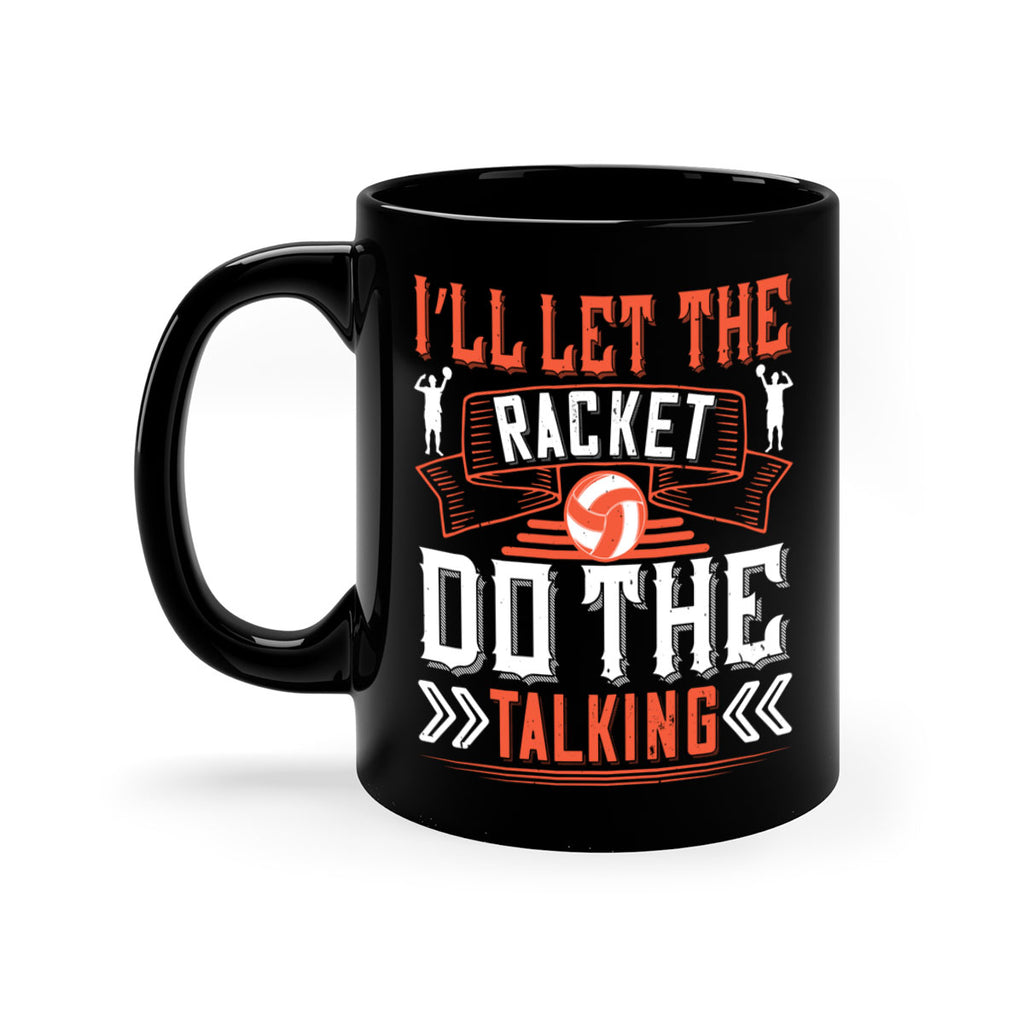 I’ll let the racket do the talking Style 969#- volleyball-Mug / Coffee Cup