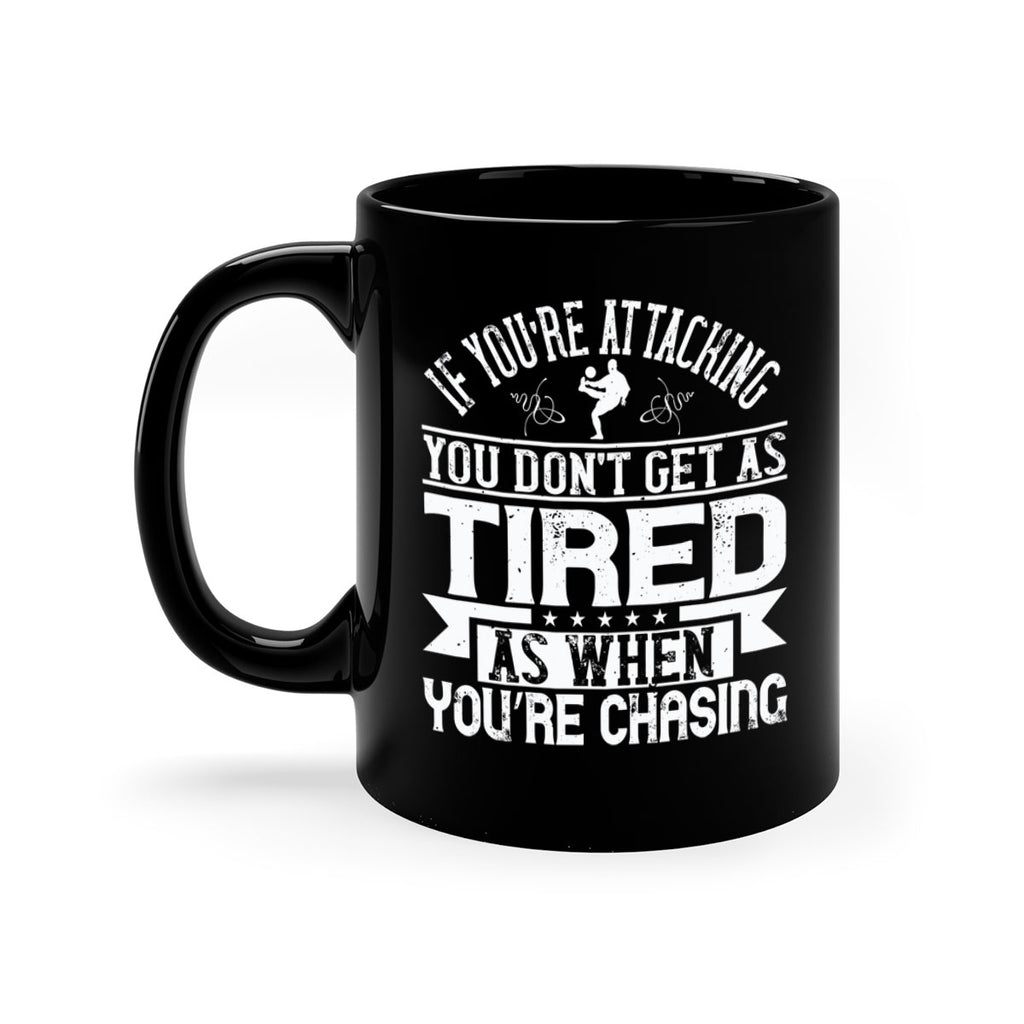 If you’re attacking you don’t get as tired as when you’re chasing 1028#- soccer-Mug / Coffee Cup