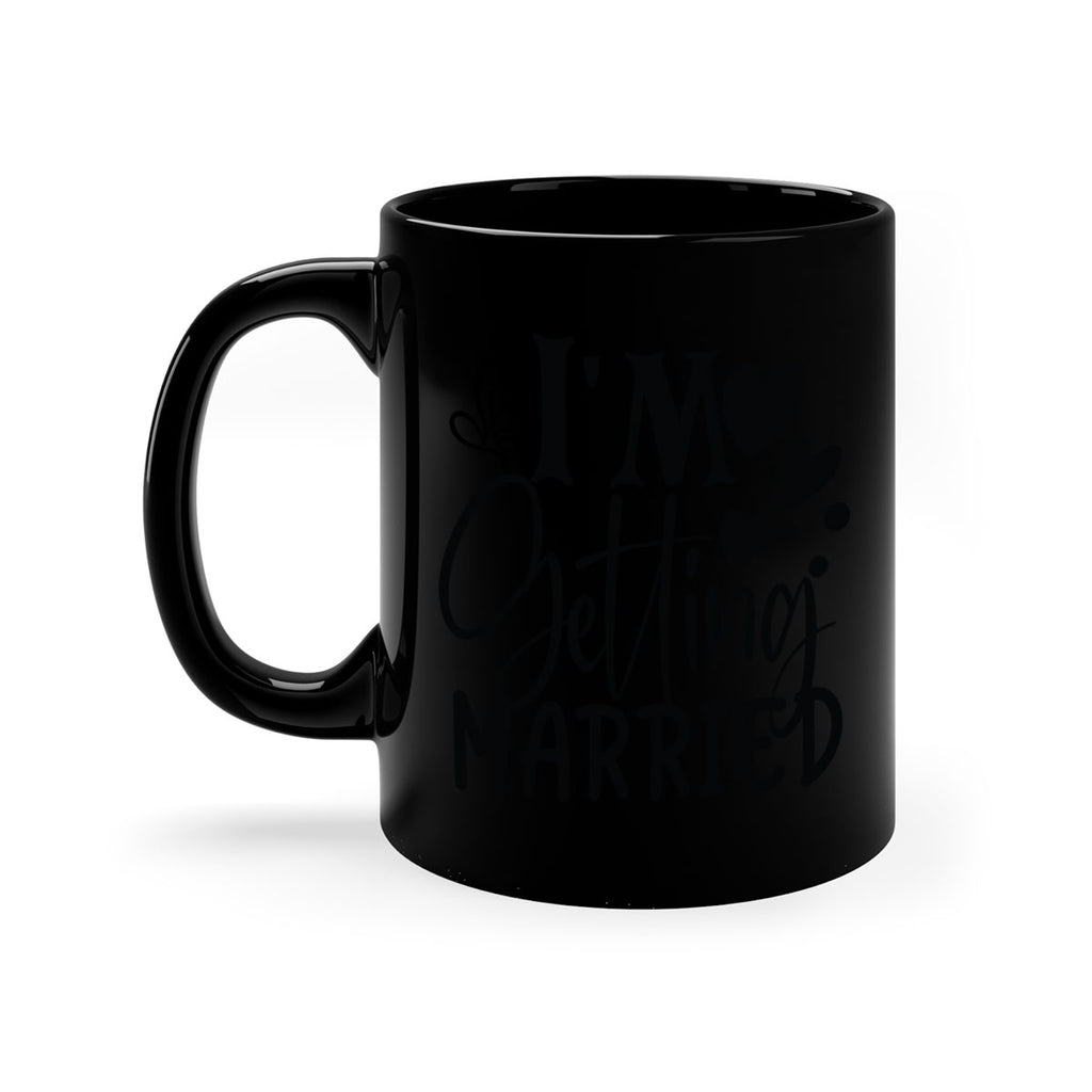 Im Getting Married 28#- wedding-Mug / Coffee Cup