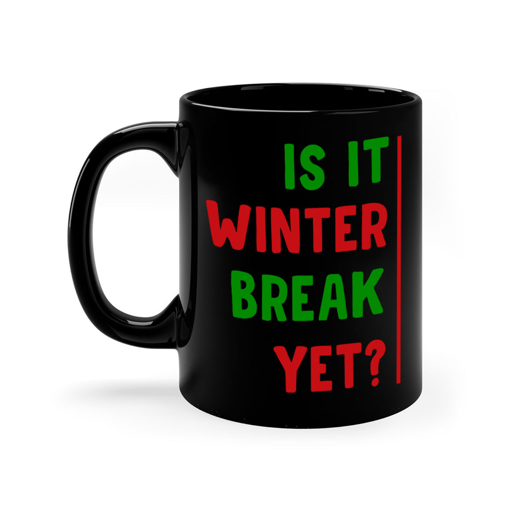 Is It Winter Break Yet 252#- winter-Mug / Coffee Cup