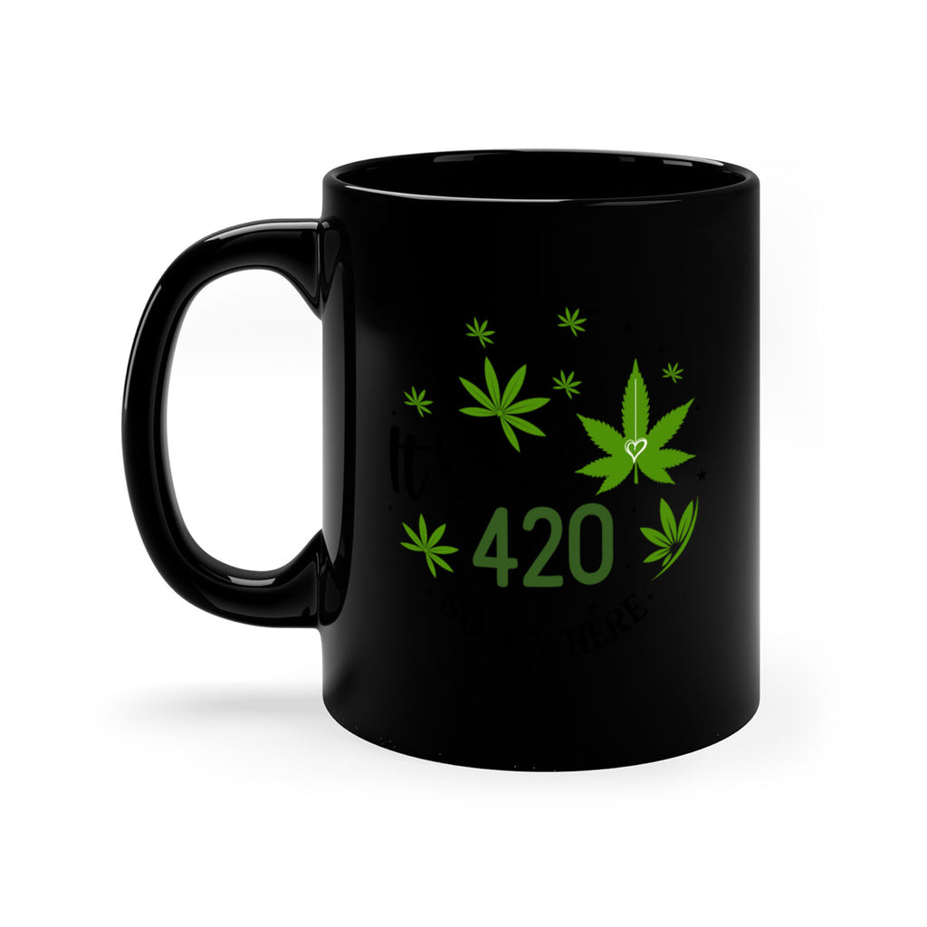 Its 420 Somewhere 154#- marijuana-Mug / Coffee Cup