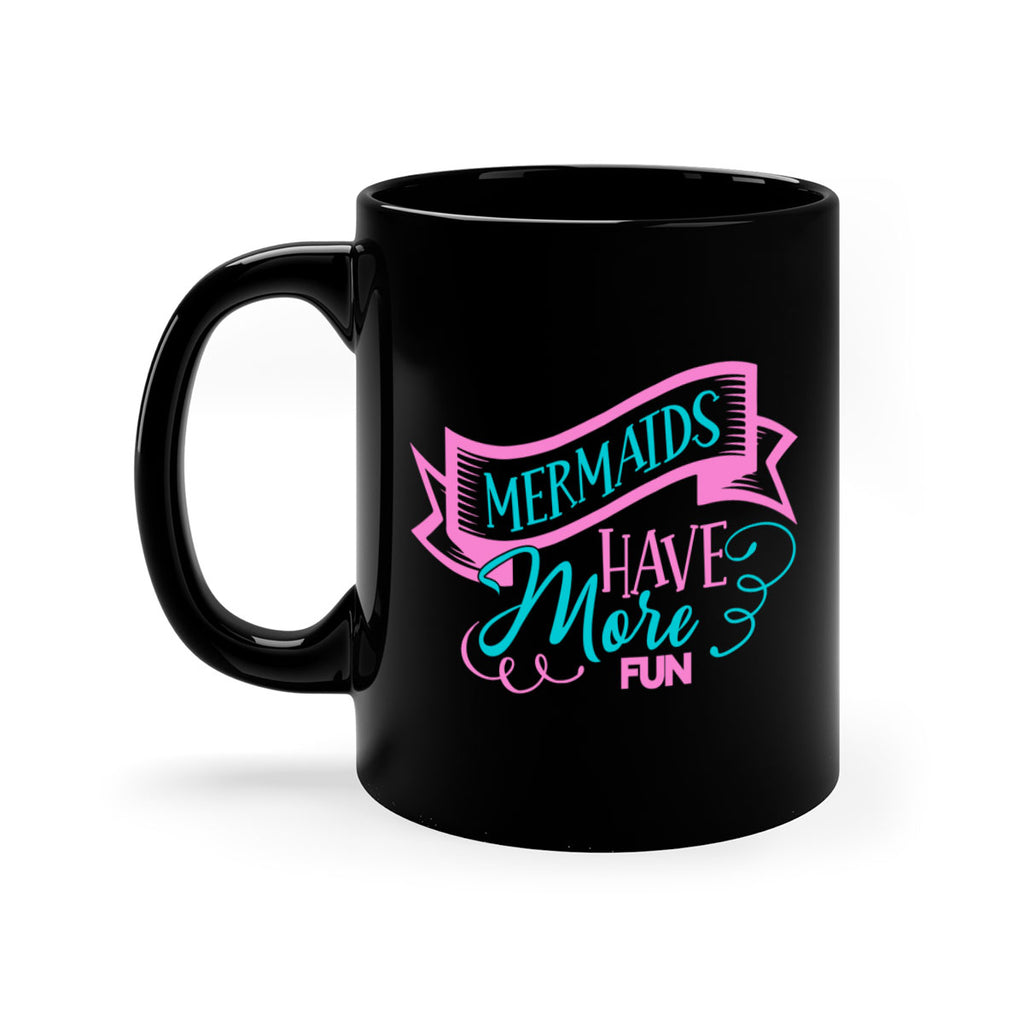 Mermaids Have More Fun 470#- mermaid-Mug / Coffee Cup