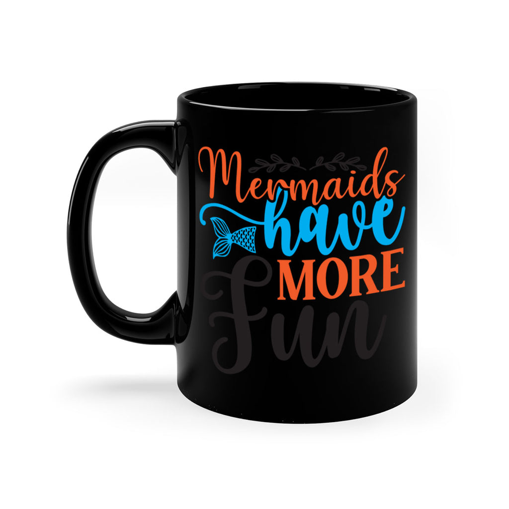 Mermaids Have More Fun 491#- mermaid-Mug / Coffee Cup