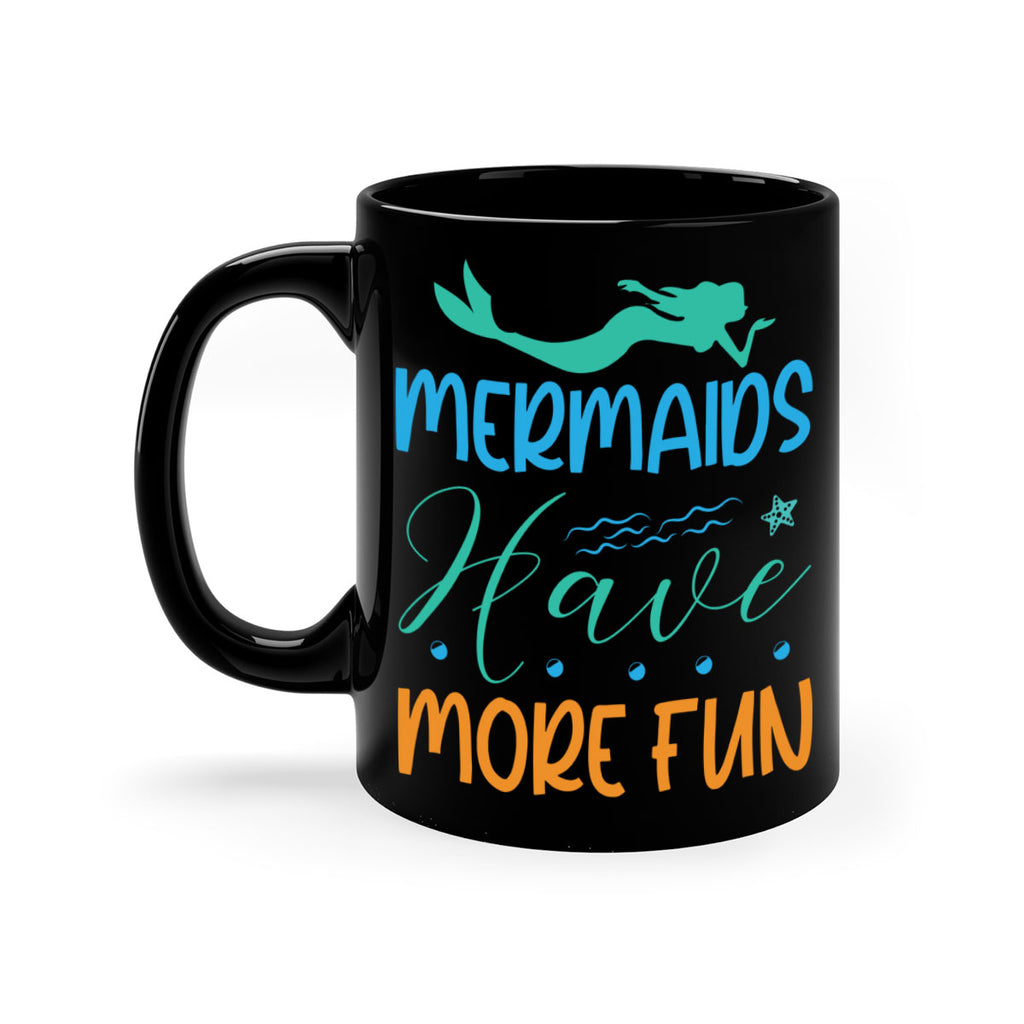 Mermaids Have More Fun 495#- mermaid-Mug / Coffee Cup