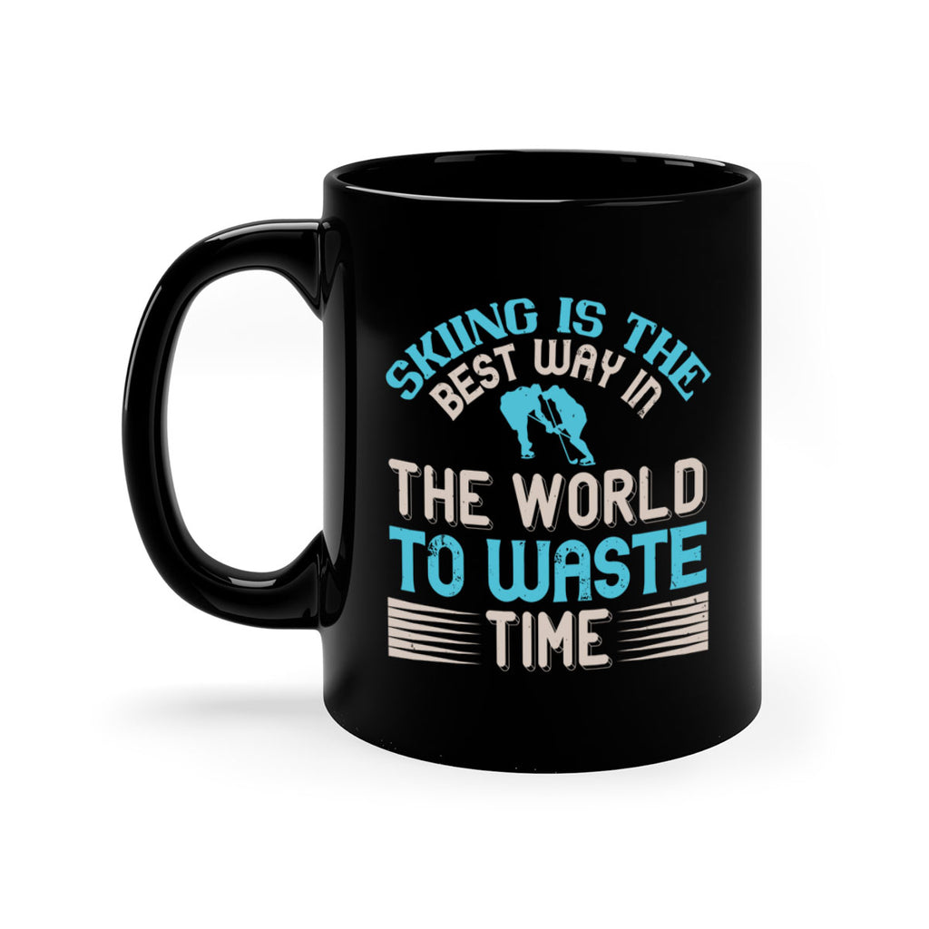 Skiing is the best way in the world to waste timeee 502#- ski-Mug / Coffee Cup