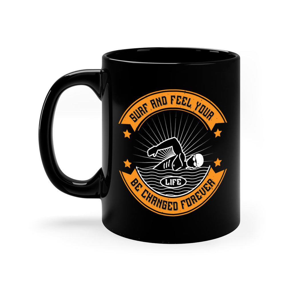 Surf and feel your life be changed forever 2389#- surfing-Mug / Coffee Cup