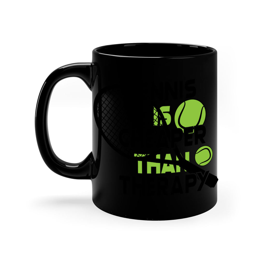 Tennis is cheaper than therapy 307#- tennis-Mug / Coffee Cup