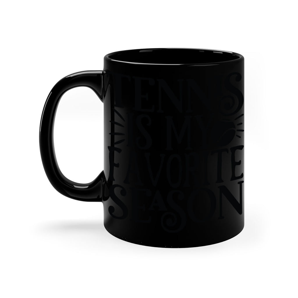 Tennis is my favorite season 289#- tennis-Mug / Coffee Cup