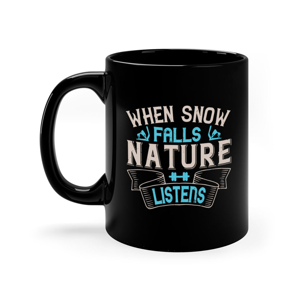 When snow falls nature listens 73#- ski-Mug / Coffee Cup