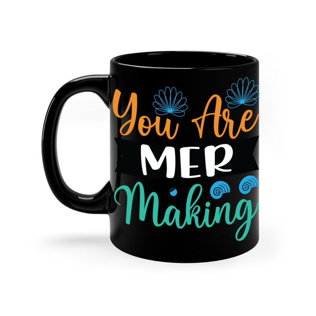 You Are Mer Making 683#- mermaid-Mug / Coffee Cup
