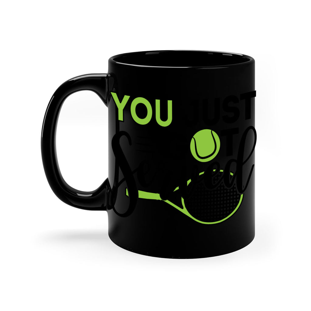 You just got served 7#- tennis-Mug / Coffee Cup
