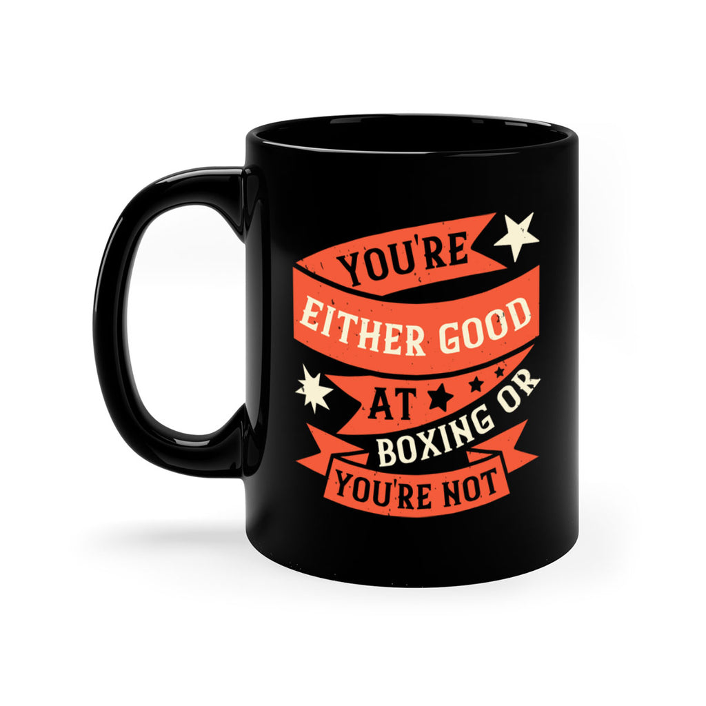 Youre either good at boxing or youre not 1715#- boxing-Mug / Coffee Cup