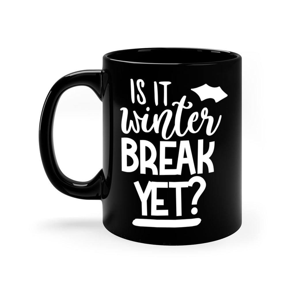 is it winter break yet 36#- wedding-Mug / Coffee Cup