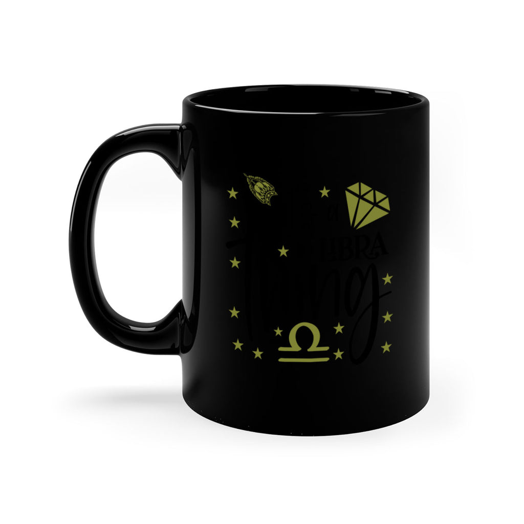 its a Libra thing 269#- zodiac-Mug / Coffee Cup